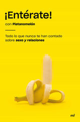 ¡Entérate! Todo lo que nunca te han contado sobre sexo y relaciones ¡Entérate! Todo lo que nunca te han contado sobre sexo y relaciones