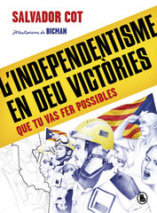 L'independentisme en deu victòries (que tu vas fer possibles) L'independentisme en deu victòries (que tu vas fer possibles)