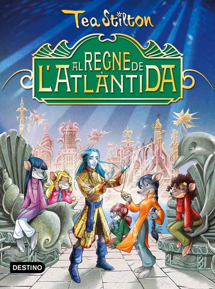 Tea Stilton. Al regne de l'Atlàntida