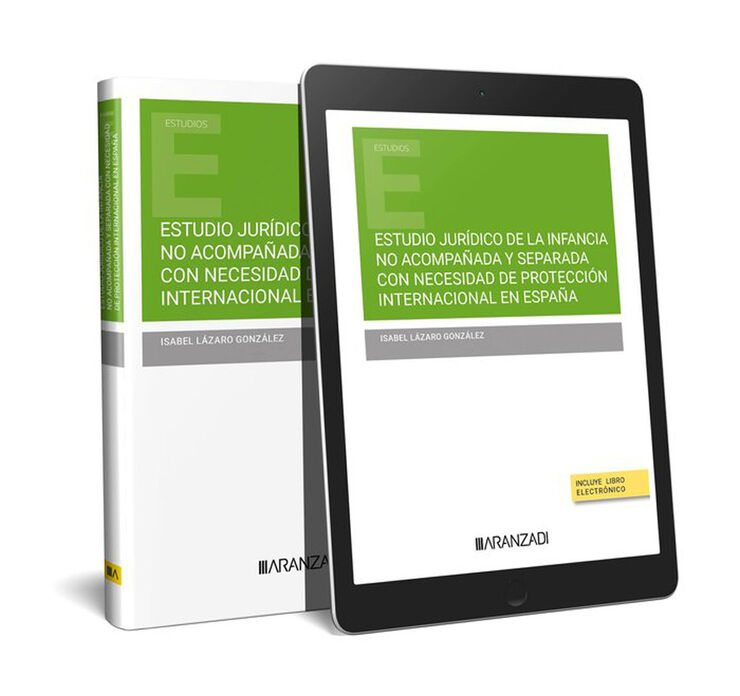 Estudio jurídico de la infancia no acompañada y separada con necesidad de protección internacional en España (Papel + e-book)