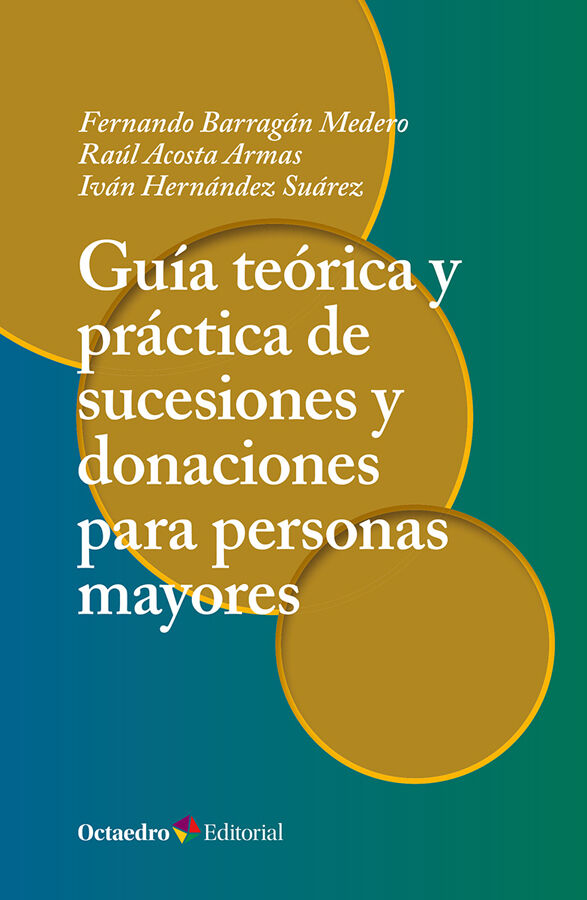 Gu&iacute;a te&oacute;rica y pr&aacute;ctica de sucesiones y donaciones para personas mayores v