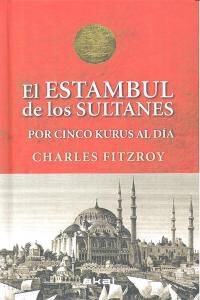 Los sultanes de Estambul por cinco kurus al da