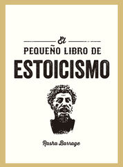El Peque&ntilde;o libro de Estoicismo
