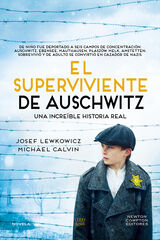 El superviviente de Auschwitz. El hombre que sobrevivió a seis campos de concentración. Una increíble historial real El superviviente de Auschwitz. El hombre que sobrevivió a seis campos de concentración. Una increíble historial real