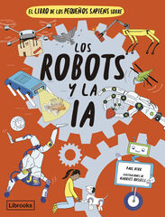 El libro de los pequeños sapiens sobre los robots y la IA El libro de los pequeños sapiens sobre los robots y la IA