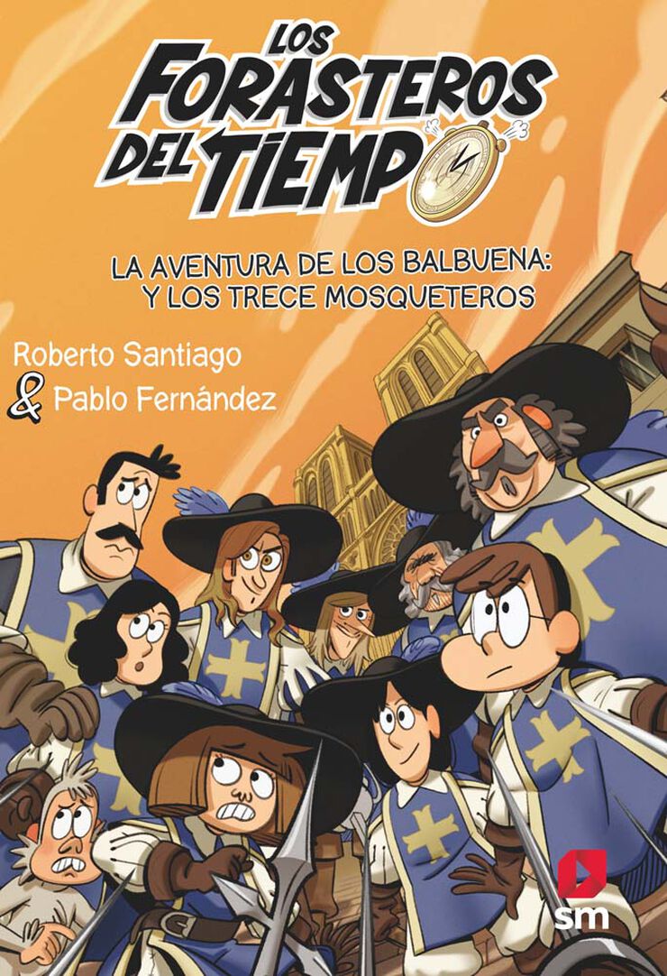Los forasteros del tiempo 13. La aventura de los Balbuena y los trece mosqueteros
