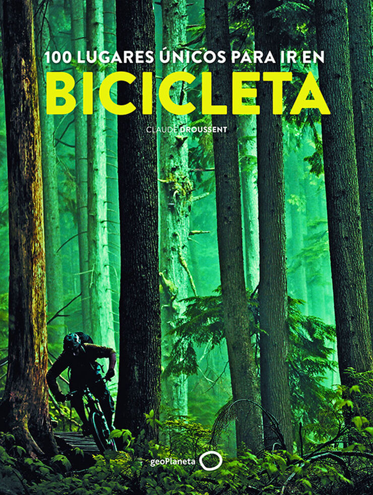 100 lugares únicos para ir en bicicleta 100 lugares únicos para ir en bicicleta