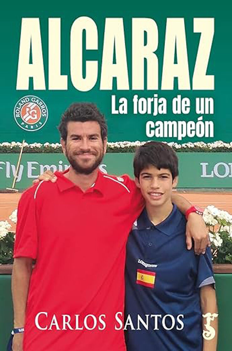 Alcaraz. La forja de un campeón
