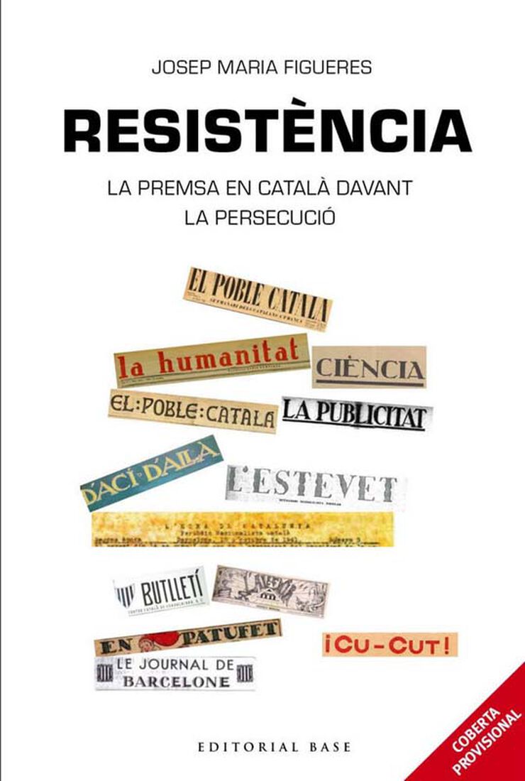 Resistència. Periodisme en català davant la persecució espanyola