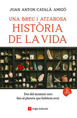 Una breu i atzarosa història de la vida Una breu i atzarosa història de la vida