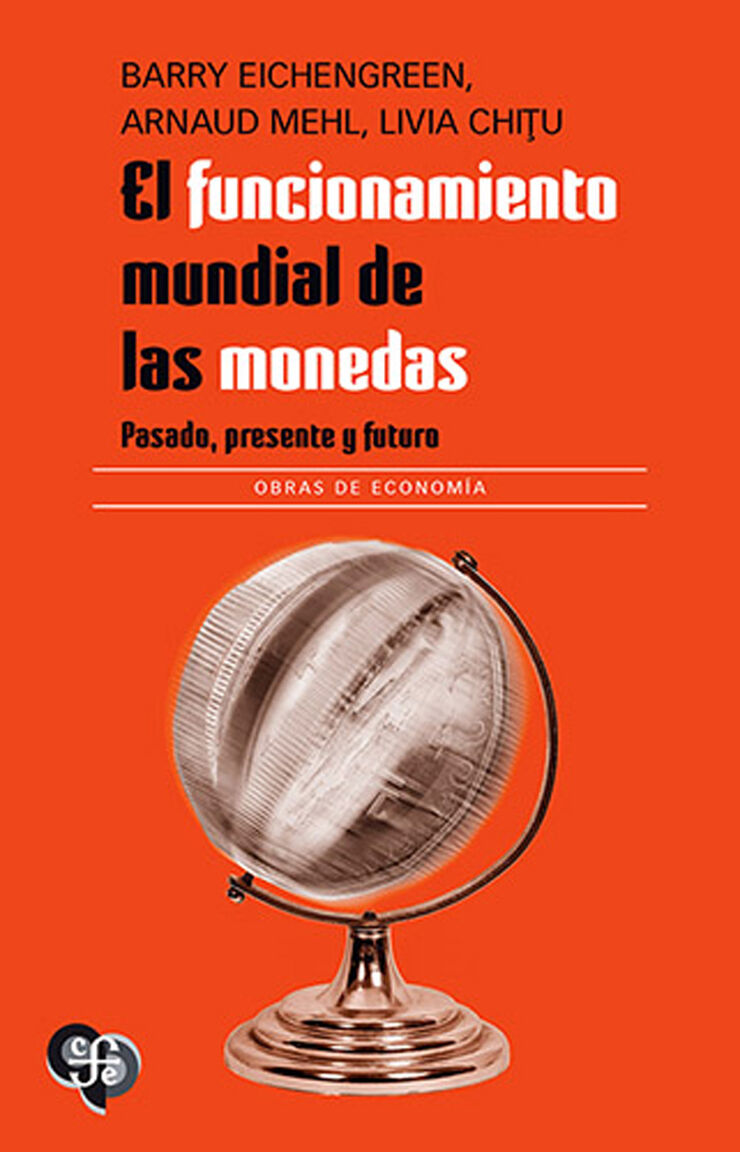 El funcionamiento mundial de las monedas. Pasado, presente y futuro