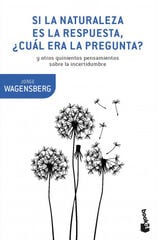 Si la naturaleza es la respuesta, ¿cuál era la pregunta? Si la naturaleza es la respuesta, ¿cuál era la pregunta?