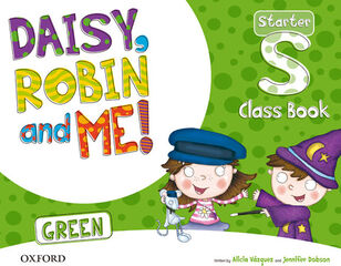 Daisy, Robin & Me! Green Starter. Class book Pack Daisy, Robin & Me! Green Starter. Class book Pack