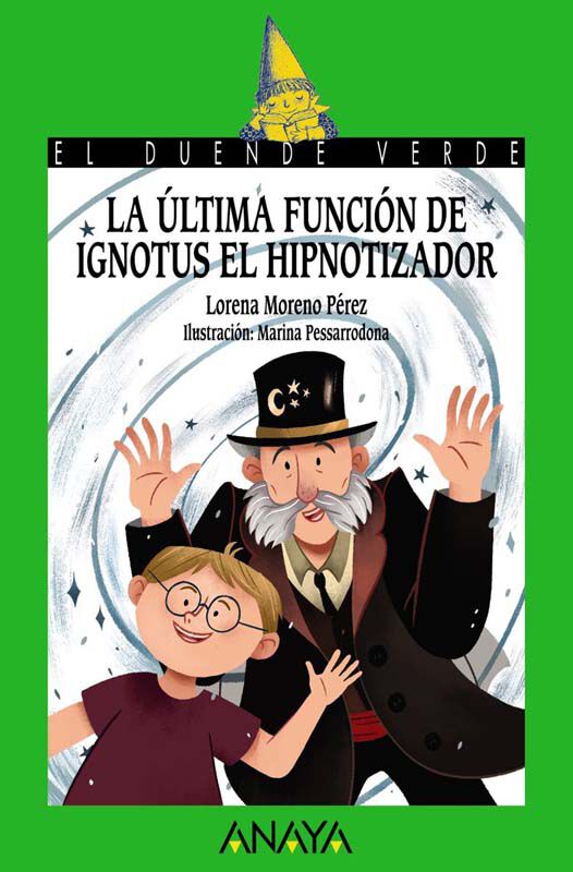 La &uacute;ltima funci&oacute;n de Ignotus el Hipnotizador