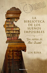 La biblioteca de los sueños imposibles. Las cartas de Ani Crumb La biblioteca de los sueños imposibles. Las cartas de Ani Crumb