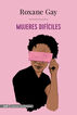 Mujeres difíciles Mujeres difíciles