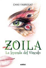 La leyenda del Vínculo (volumen II de la trilogía Zoila) La leyenda del Vínculo (volumen II de la trilogía Zoila)