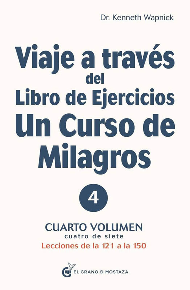 Viaje a través del Libro de Ejercicios Un Curso De Milagros, Vol 4