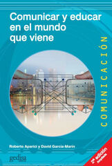 COMUNICAR Y EDUCAR EN EL MUNDO QUE VIENE COMUNICAR Y EDUCAR EN EL MUNDO QUE VIENE