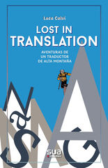 Lost in Translation Aventuras de un traductor de alta monta&ntilde;a
