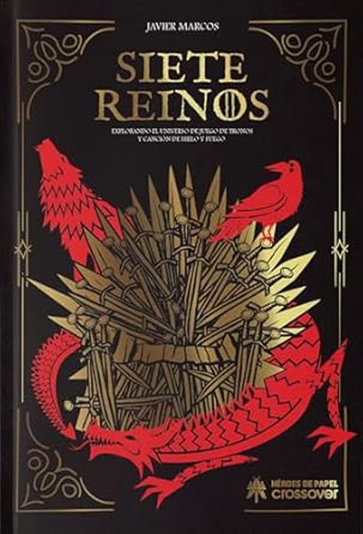 Siete Reinos: Explorando el Universo de Juego de Tronos y Cancion de Hielo y Fuego