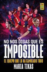 No nos digas que es imposible No nos digas que es imposible