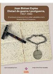 Joan Bistuer Espias, Dietari de guerra i postguerra, 1937-1943 Joan Bistuer Espias, Dietari de guerra i postguerra, 1937-1943