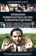 Episodios sobrenaturales del tardofranquismo Episodios sobrenaturales del tardofranquismo