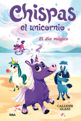 Chispas el unicornio 1. El día mágico