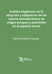 An&aacute;lisis ling&uuml;&iacute;stico en la adopci&oacute;n de los nuevos extranjerismos de origen europeo&hellip;