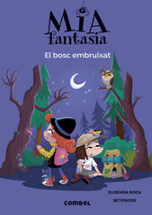 Mia Fantasia 6. El bosc embruixat Mia Fantasia 6. El bosc embruixat