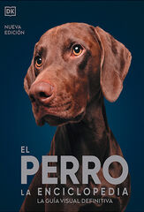El perro. La enciclopedia El perro. La enciclopedia