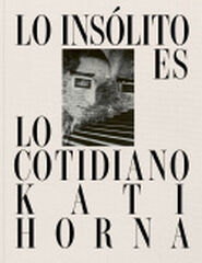 Kati Horna: Lo insolito es lo cotidiano