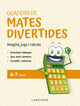 Quadern de mates divertides 6-7 anys Quadern de mates divertides 6-7 anys