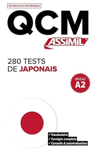280 tests de japonais, niveau A2 : QCM (Questionnaires &agrave; Choix Multiples)