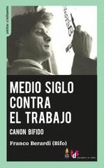 Medio siglo contra el trabajo Medio siglo contra el trabajo