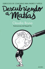 Descubriendo a Matías: Coaching para padres y niños Descubriendo a Matías: Coaching para padres y niños