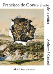 Francisco de Goya y el arte de la cr&iacute;tica