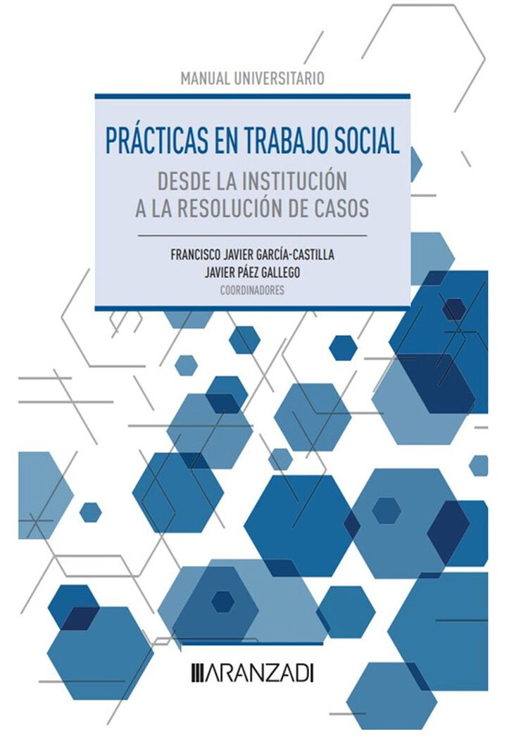 Prácticas en Trabajo Social. Desde la institución a la resolución de casos