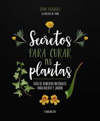 Secretos para curar tus plantas Secretos para curar tus plantas