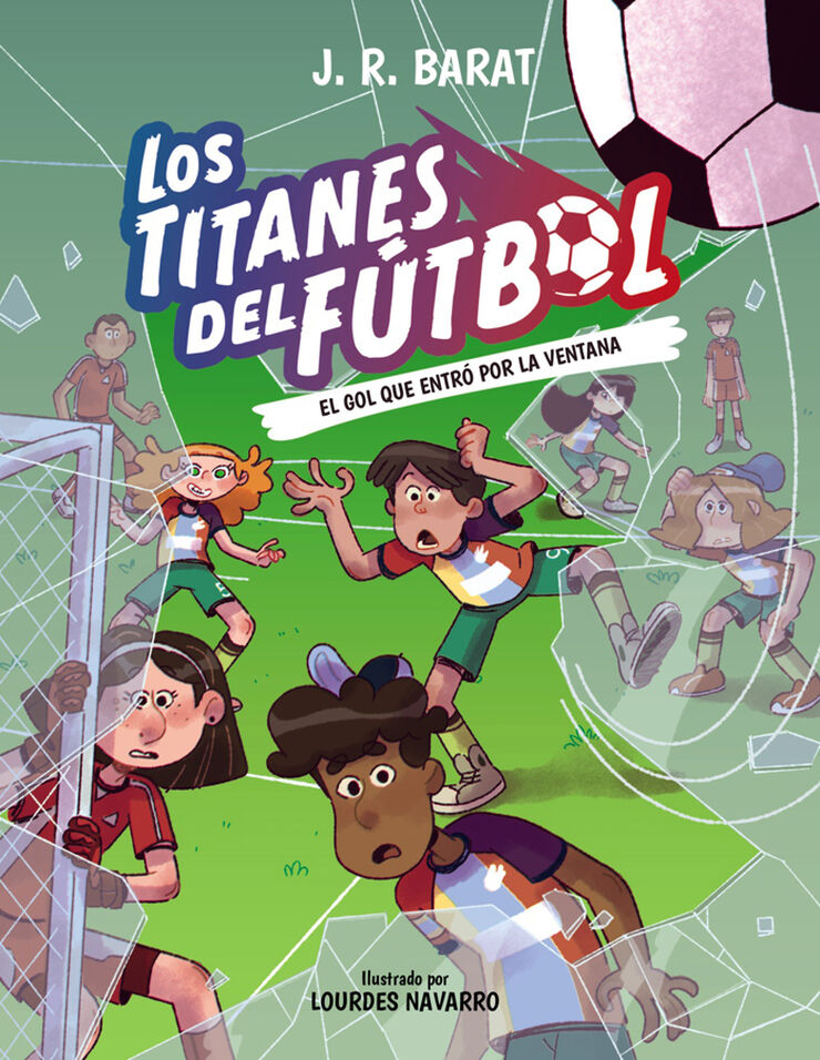 Los Titanes del F&uacute;tbol, 6. El gol que entr&oacute; por la ventana