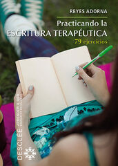 Practicando la escritura terapéutica Practicando la escritura terapéutica