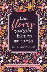 Las flores también tienen memoria Las flores también tienen memoria