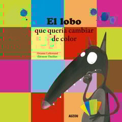 El lobo que quería cambiar de color El lobo que quería cambiar de color