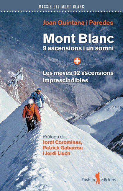 Mont Blanc, 9 ascencions i un somni + Les meves 12 ascencions imprescindibles