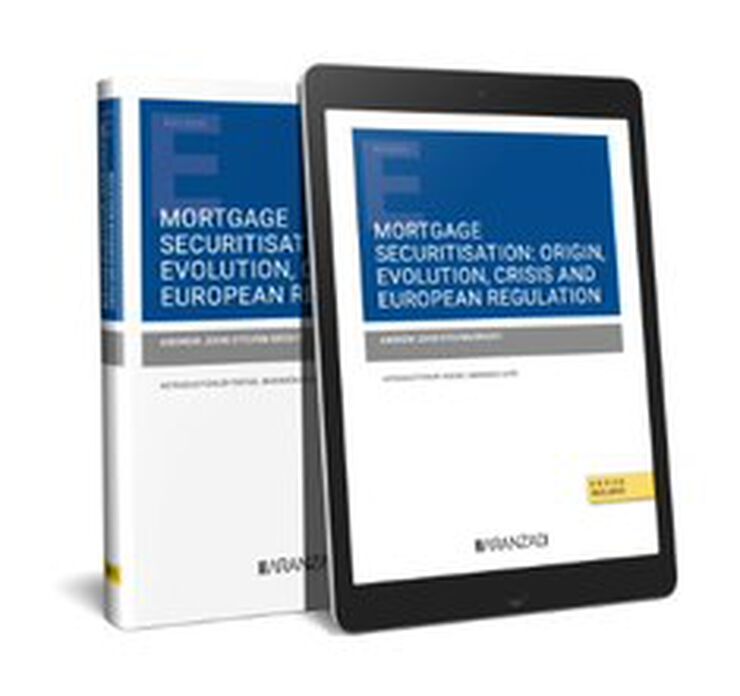 Mortgage Securitisation: Origin, Evolution, Crisis and European Regulation (Papel + e-book)