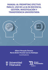 Manual-IA: Prompting efectivo para el uso de IA en docencia, gesti&oacute;n investigaci&oacute;n y transferencia universitaria