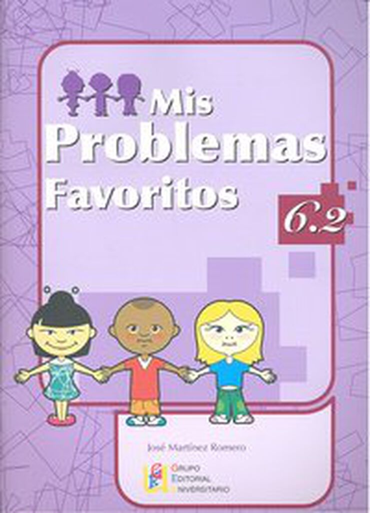 Mis problemas favoritos 6-2 Grupo Editorial Univ Mis problemas favoritos 6-2 Grupo Editorial Univ