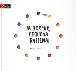 ¡A dormir pequeña ballena ¡A dormir pequeña ballena