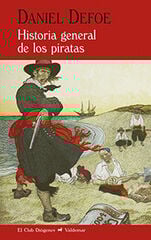 HISTORIA GENERAL DE LOS PIRATAS HISTORIA GENERAL DE LOS PIRATAS